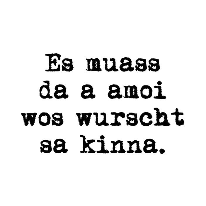 Motiv: Es muass da a amoi