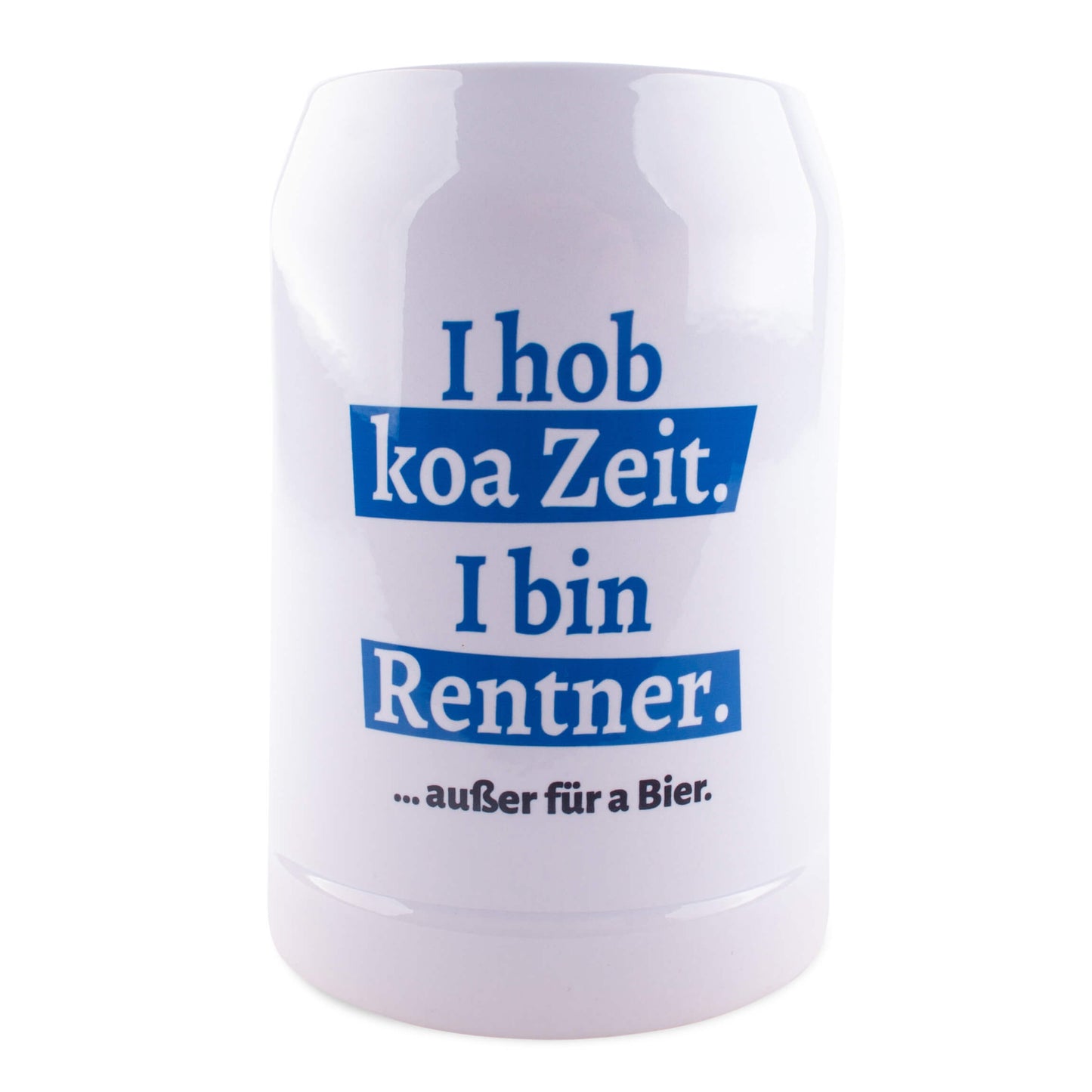 Bierkrug "I hob koa Zeit. I bin Rentner." blau - meinherzschlag.de