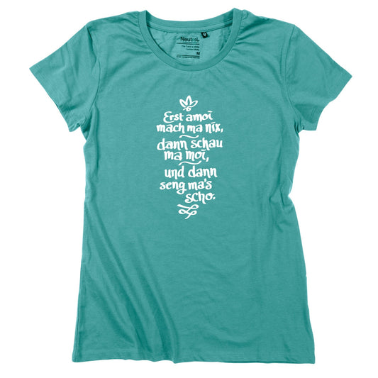 Damen - Shirt "Erst amoi mach ma nix" - meinherzschlag.de