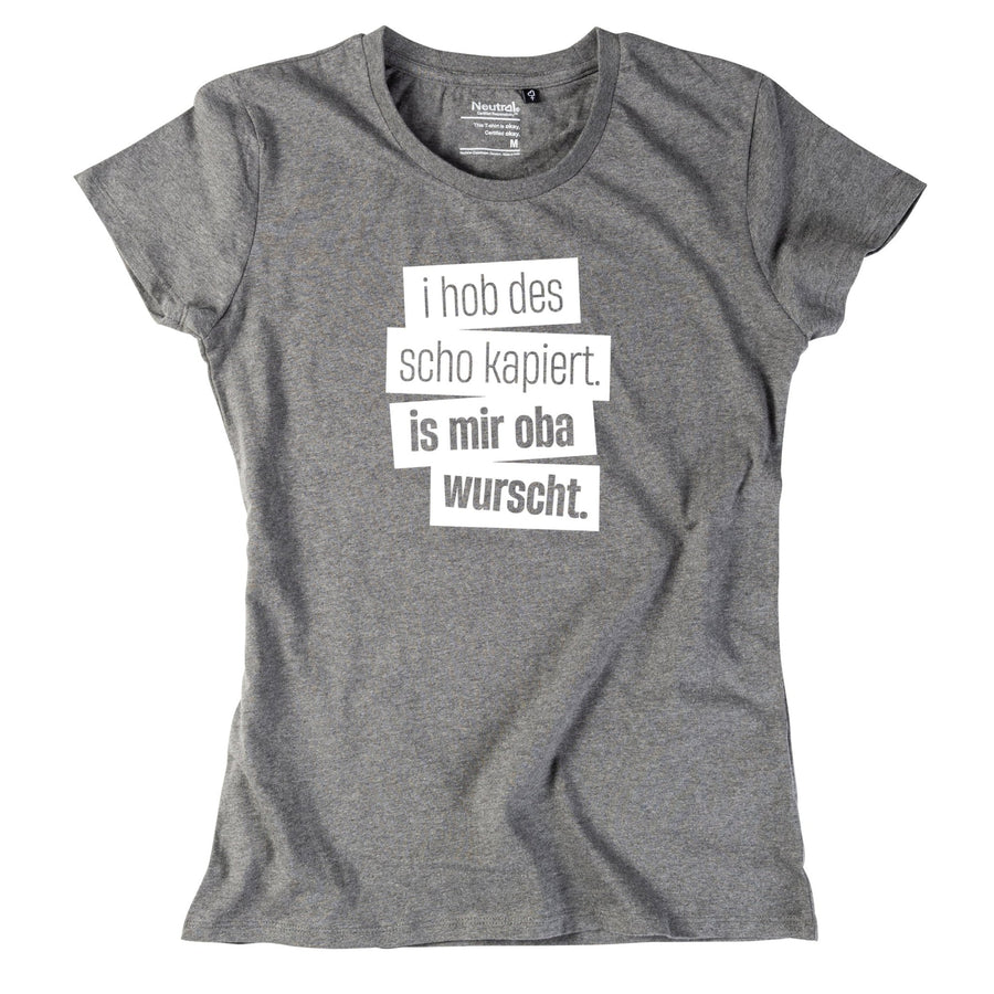 Damen - Shirt "I hob des scho kapiert" - meinherzschlag.de