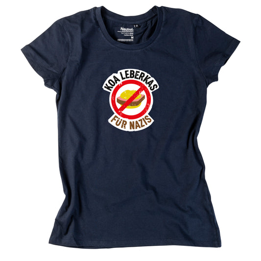 Damen-Shirt "Koa Leberkas für Nazis!"