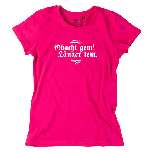 Damen - Shirt "Obacht gem. Länger lem." - meinherzschlag.de