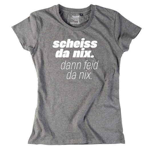 Damen - Shirt "Scheiss da nix!" - meinherzschlag.de