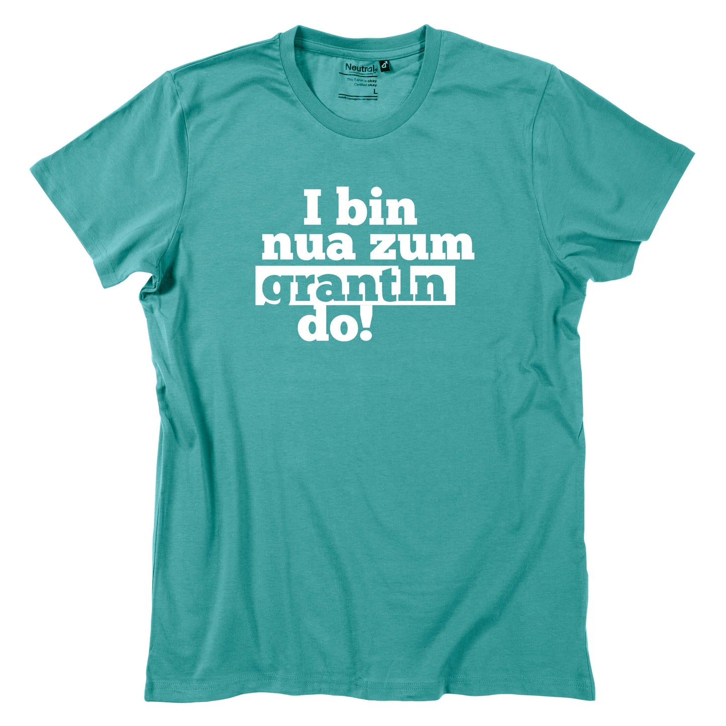 Herren - Shirt "I bin nua zum grantln do!" - meinherzschlag.de