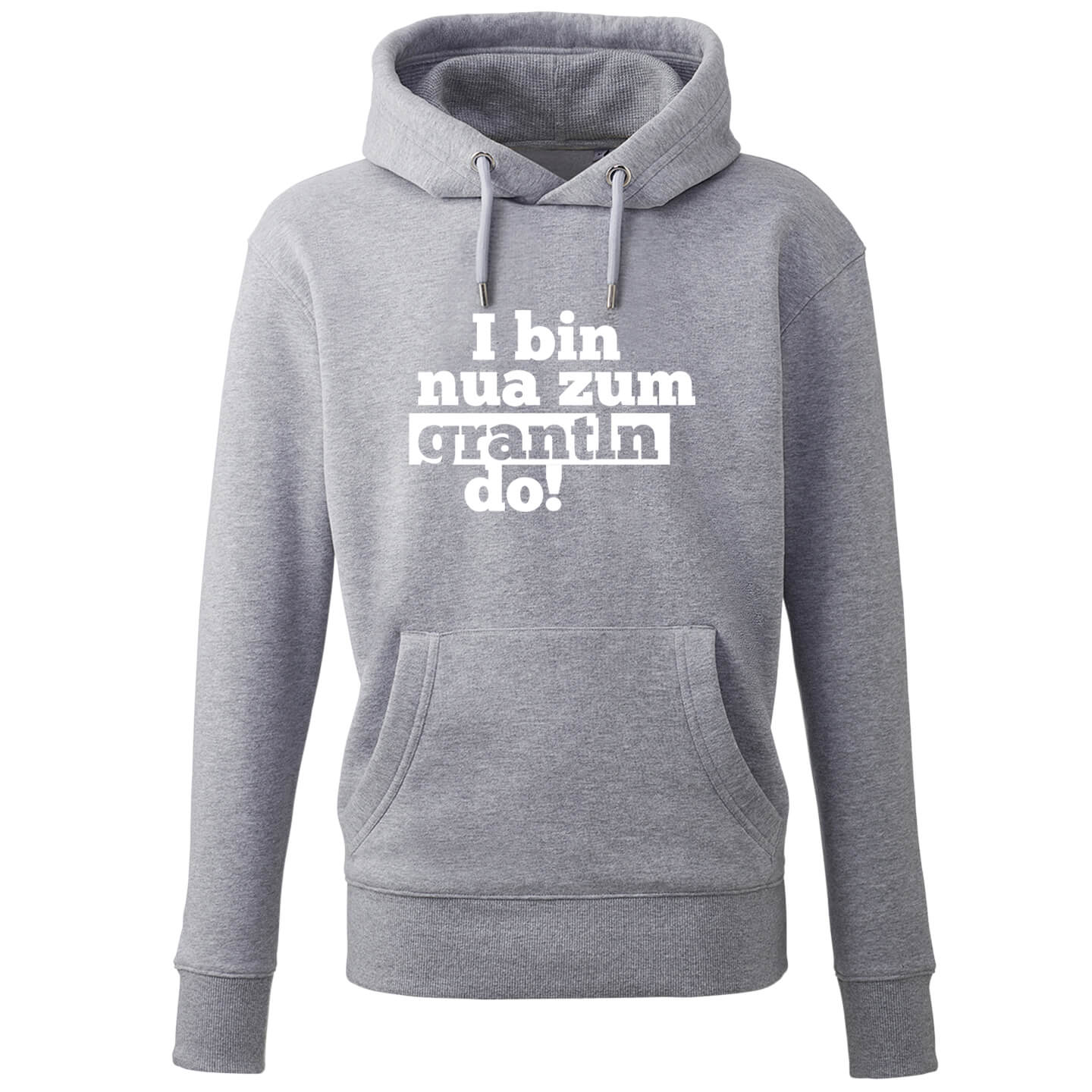 Hoodie "I bin nua zum grantln do!" - meinherzschlag.de