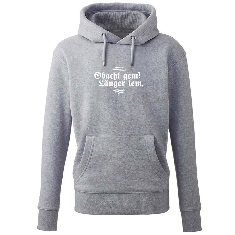 Hoodie "Obacht gem. Länger lem." - meinherzschlag.de