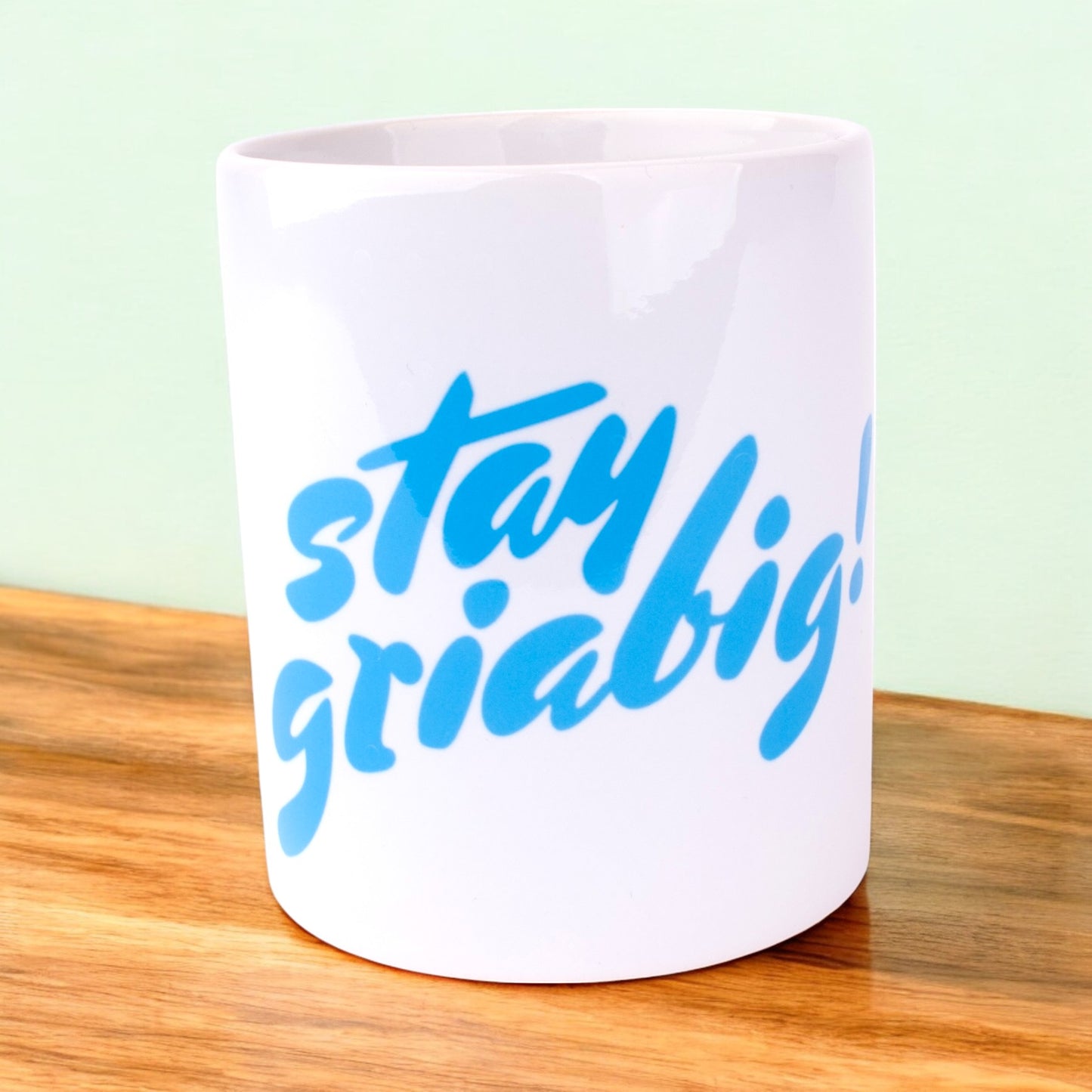 Tasse "stay griabig" - meinherzschlag.de