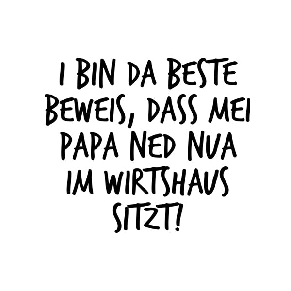 Kindermotiv: Ned nua im Wirtshaus sitzt! - meinherzschlag.de