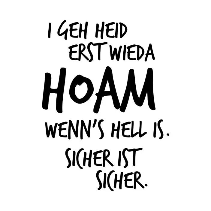 Motiv: Erst wieda HOAM - meinherzschlag.de