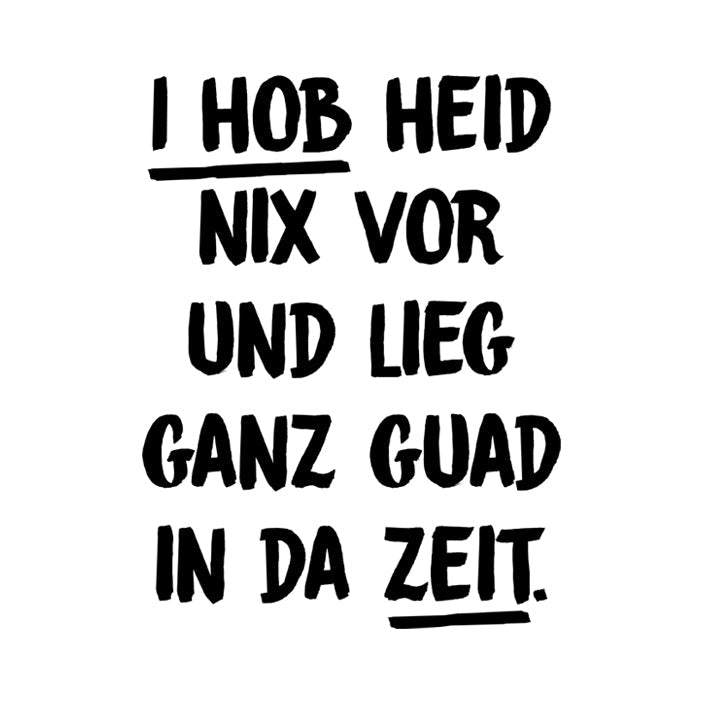 Motiv: I hob heid nix vor - meinherzschlag.de