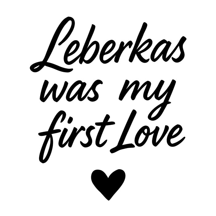 Motiv: Leberkas First Love - meinherzschlag.de