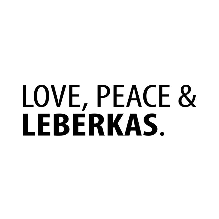 Motiv: Love, Peace & Leberkas - meinherzschlag.de