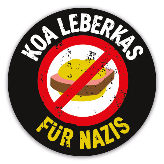 Aufkleber "Koa Leberkas für Nazis"