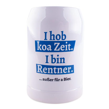 Bierkrug "I hob koa Zeit. I bin Rentner." blau - meinherzschlag.de