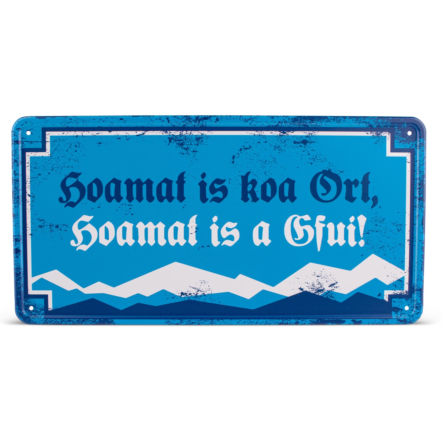 Blechschild "Hoamat is a Gfui!"