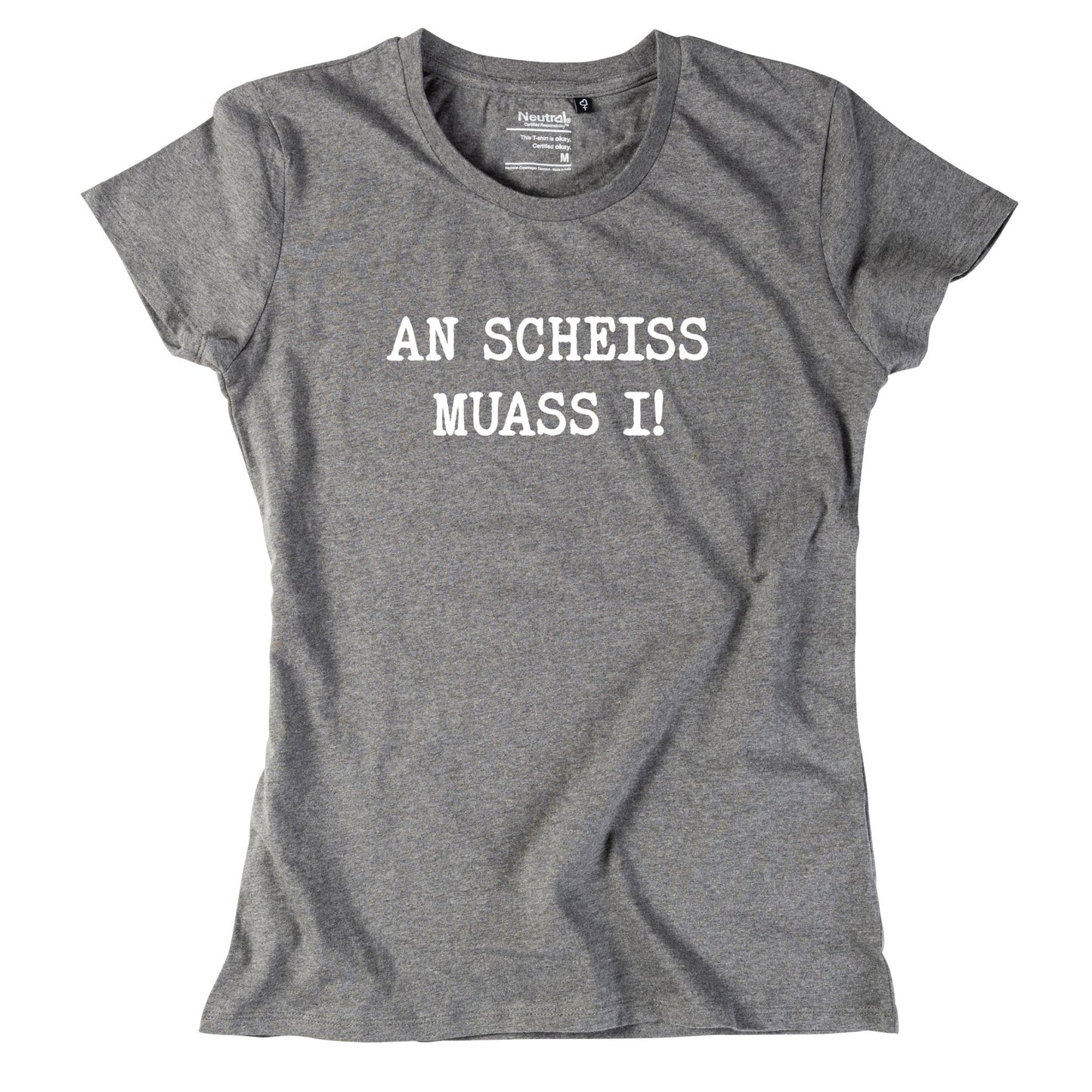 Damen - Shirt "An Scheiss muass i!" - meinherzschlag.de