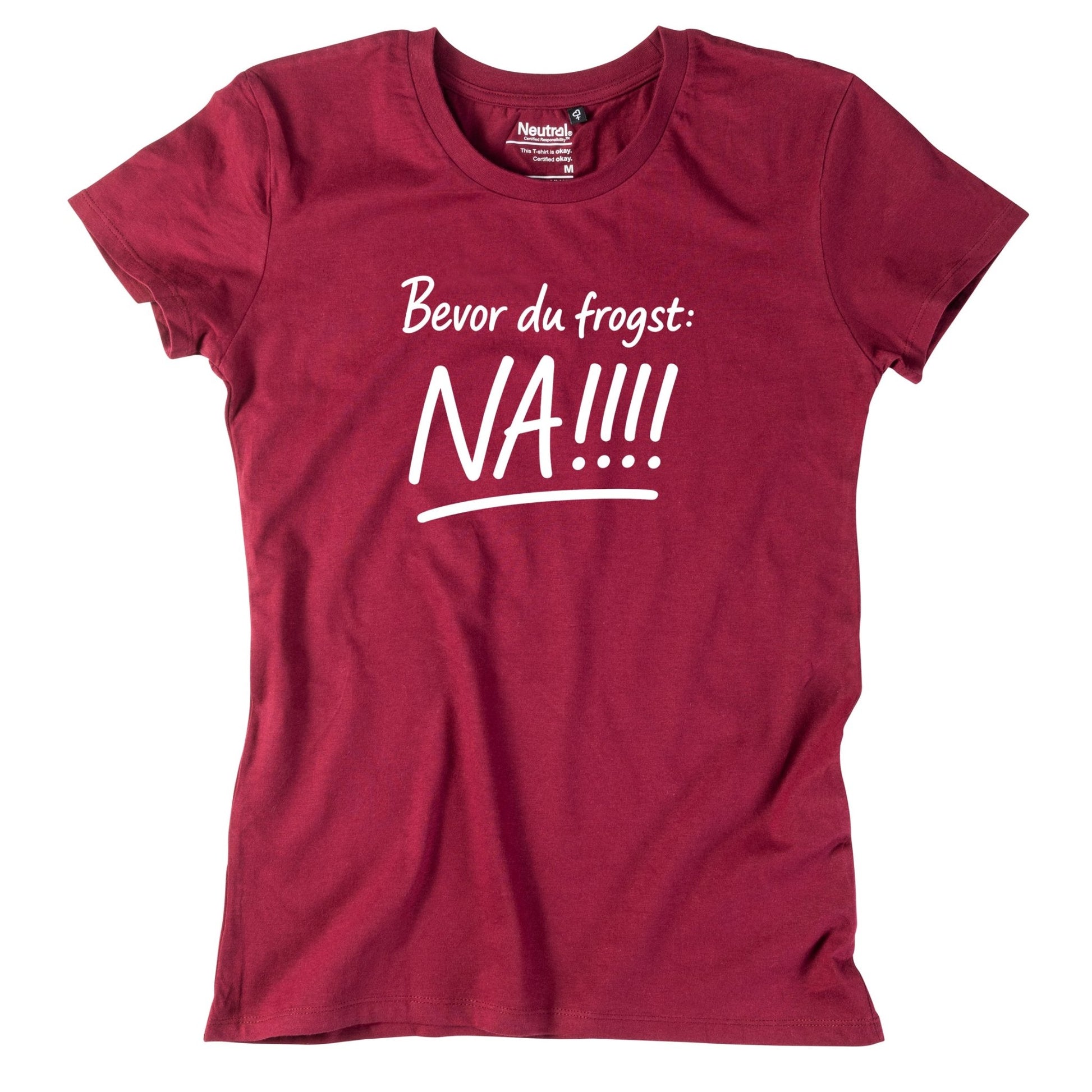 Damen - Shirt "Bevor Du frogst: NA!!!" - meinherzschlag.de