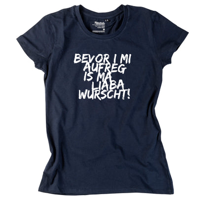 Damen - Shirt "Bevor i mi aufreg ..." - meinherzschlag.de