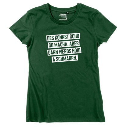 Damen - Shirt "Des konnst scho so macha" - meinherzschlag.de