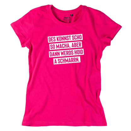 Damen - Shirt "Des konnst scho so macha" - meinherzschlag.de