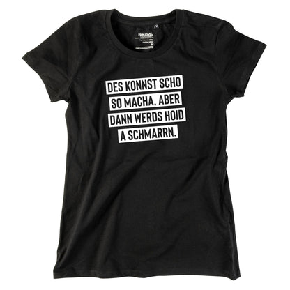 Damen - Shirt "Des konnst scho so macha" - meinherzschlag.de