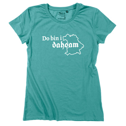 Damen - Shirt "Do bin i dahoam" - meinherzschlag.de