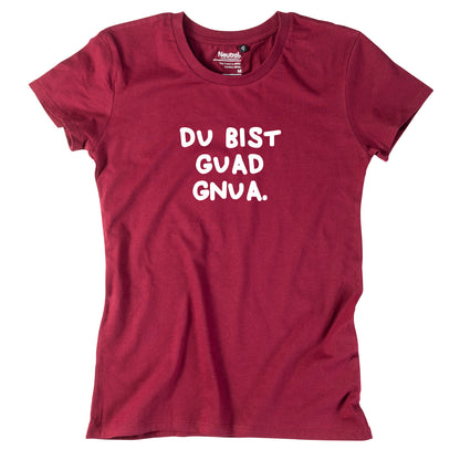 Damen-Shirt "Du bist guad gnua."