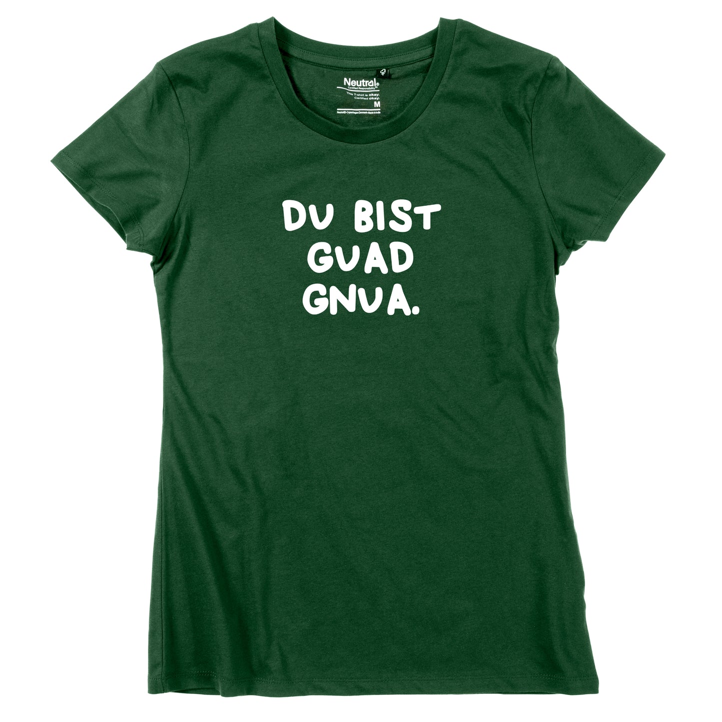 Damen-Shirt "Du bist guad gnua."