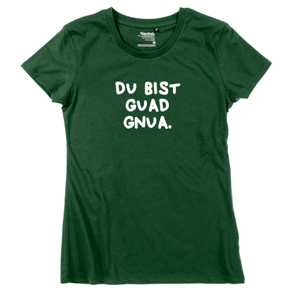 Damen-Shirt "Du bist guad gnua."