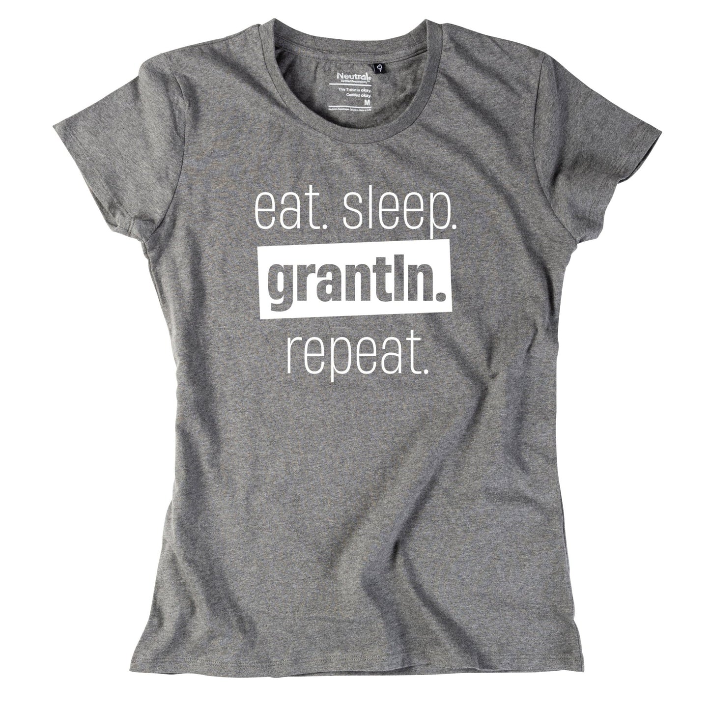 Damen - Shirt "Eat. Sleep. Grantln. Repeat." - meinherzschlag.de
