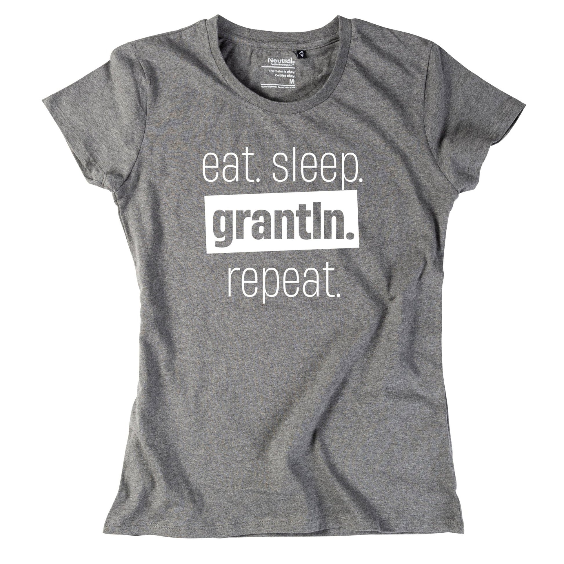 Damen - Shirt "Eat. Sleep. Grantln. Repeat." - meinherzschlag.de