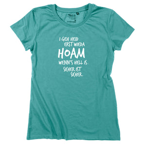 Damen - Shirt "Erst wieda HOAM" - meinherzschlag.de
