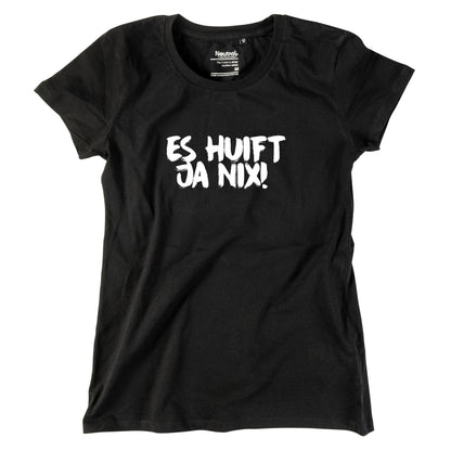 Damen - Shirt "Es huift ja nix!" - meinherzschlag.de