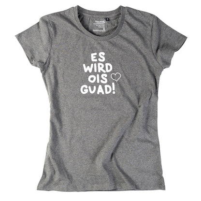 Damen-Shirt "Es wird ois guad"