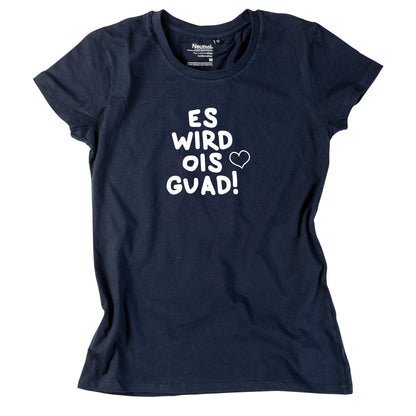 Damen-Shirt "Es wird ois guad"