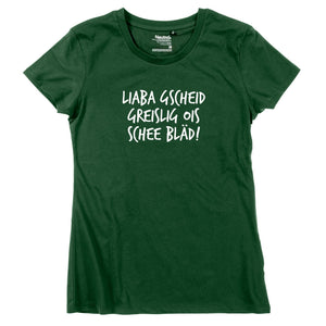 Damen - Shirt "Gscheid greislig" - meinherzschlag.de