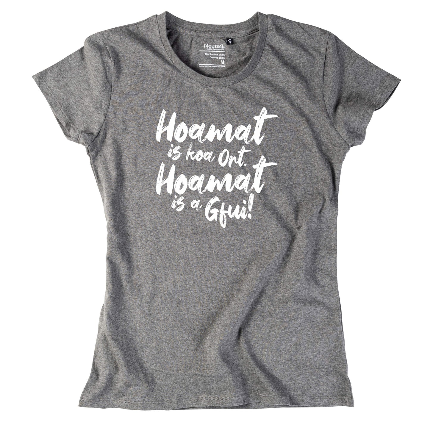 Damen - Shirt "Hoamat is a Gfui!" - meinherzschlag.de