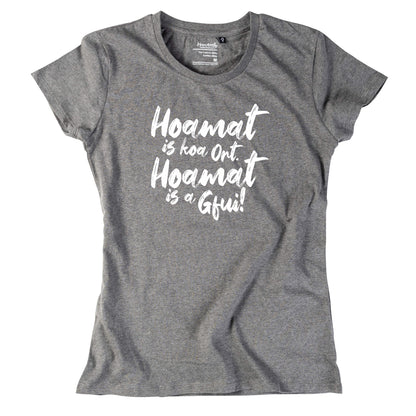 Damen - Shirt "Hoamat is a Gfui!" - meinherzschlag.de