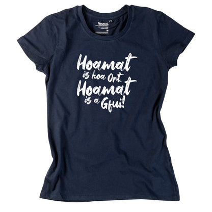 Damen - Shirt "Hoamat is a Gfui!" - meinherzschlag.de