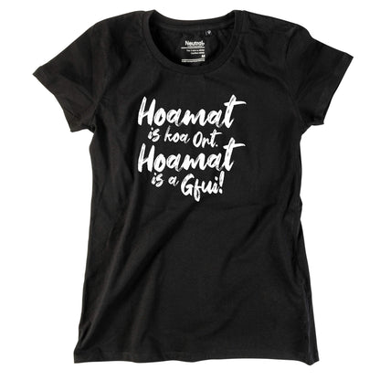 Damen - Shirt "Hoamat is a Gfui!" - meinherzschlag.de