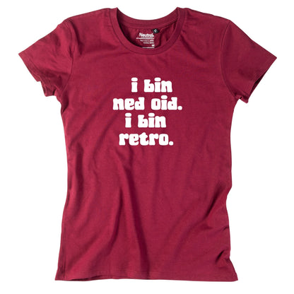 Damen - Shirt "I bin ned oid. I bin retro." - meinherzschlag.de