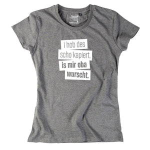 Damen - Shirt "I hob des scho kapiert" - meinherzschlag.de