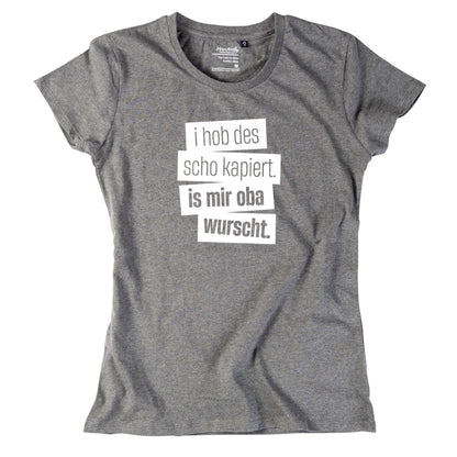 Damen - Shirt "I hob des scho kapiert" - meinherzschlag.de