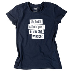 Damen-Shirt "I hob des scho kapiert"