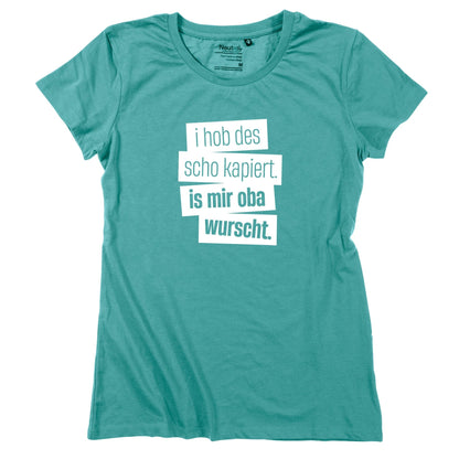 Damen - Shirt "I hob des scho kapiert" - meinherzschlag.de