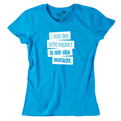 Damen - Shirt "I hob des scho kapiert" - meinherzschlag.de