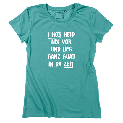 Damen - Shirt "I hob heid nix vor" - meinherzschlag.de