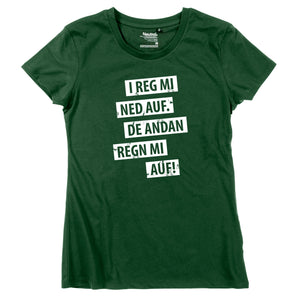 Damen - Shirt "I reg mi ned auf" - meinherzschlag.de