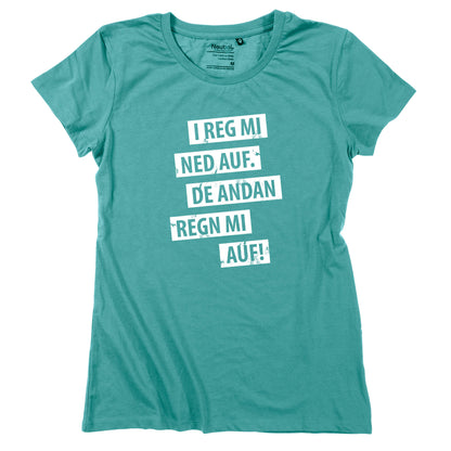 Damen - Shirt "I reg mi ned auf" - meinherzschlag.de