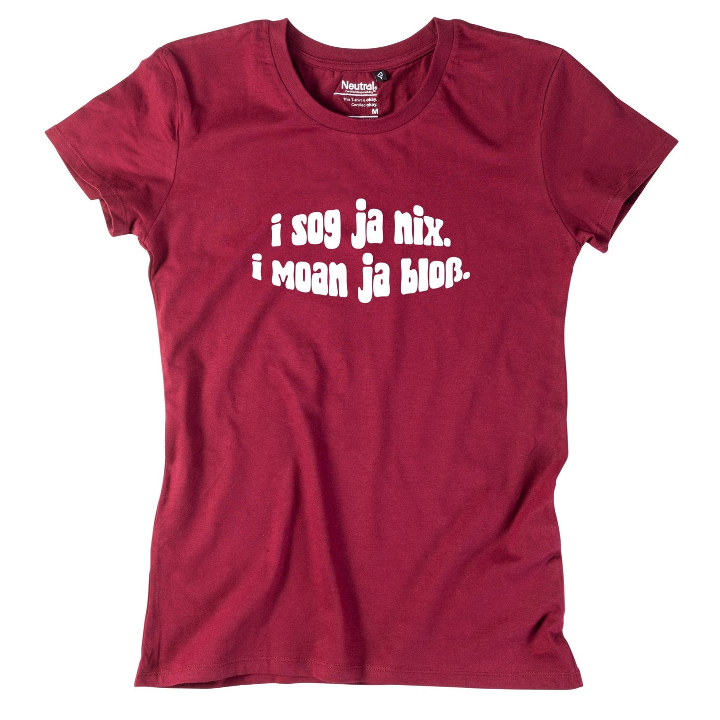 Damen - Shirt "I sog ja nix. I moan ja bloß." - meinherzschlag.de